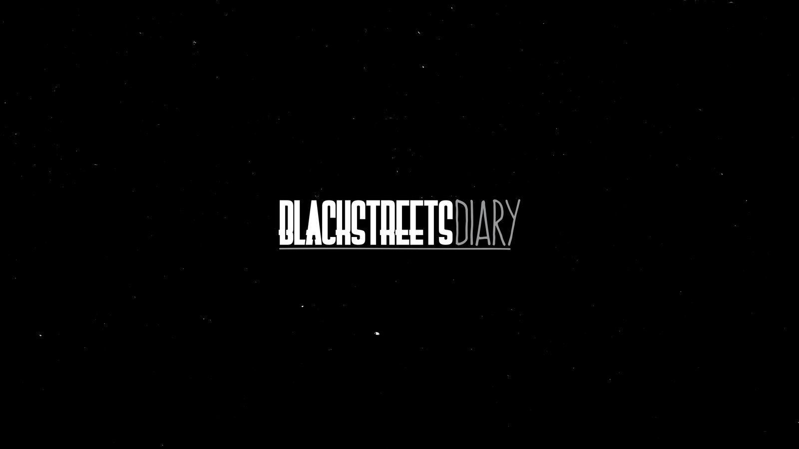 Blackstreets Diary