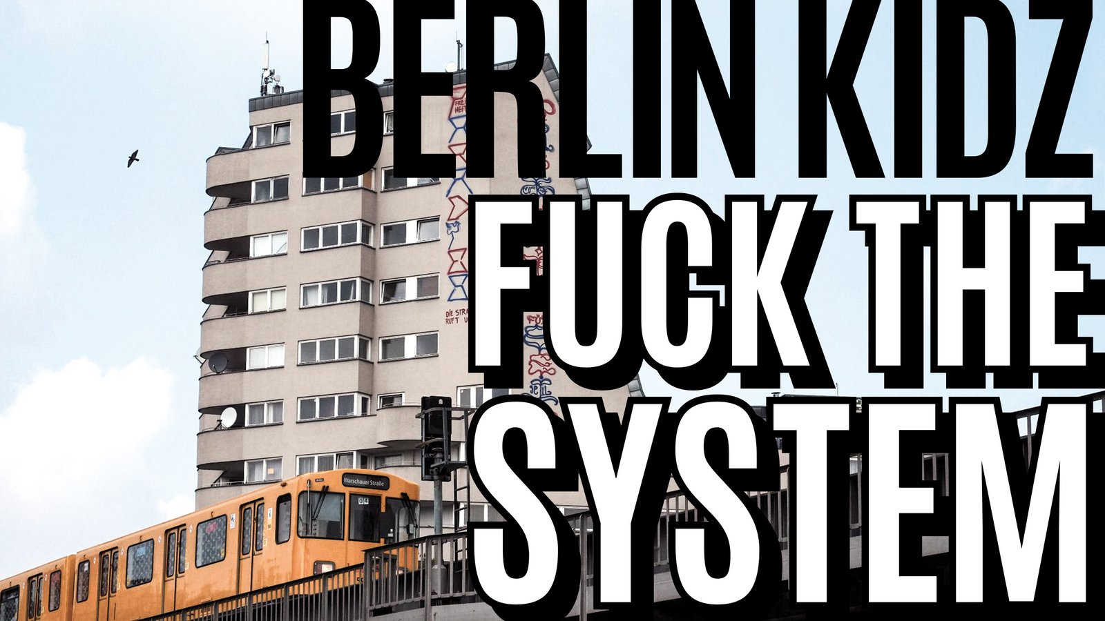 Rotzfrech Cinema: Berlin Kidz - Fuck the system!